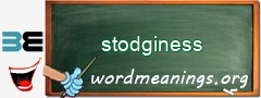 WordMeaning blackboard for stodginess